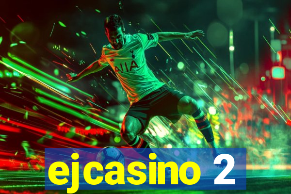 ejcasino 2